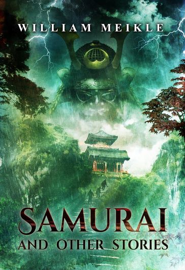 Samurai and Other Stories - William Meikle