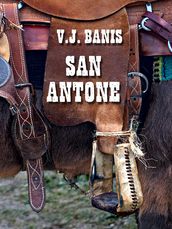 San Antone: An Historical Novel