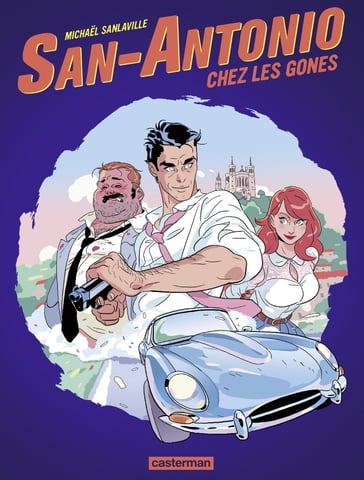 San-Antonio (Tome 1) - San-Antonio chez les Gones - Frédéric Dard - Michael Sanlaville