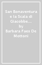 San Bonaventura e la Scala di Giacobbe. Letture di angelologia