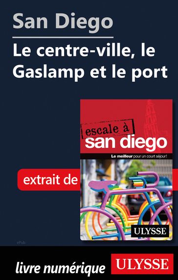 San Diego - Le centre-ville, le Gaslamp et le port - Collectif