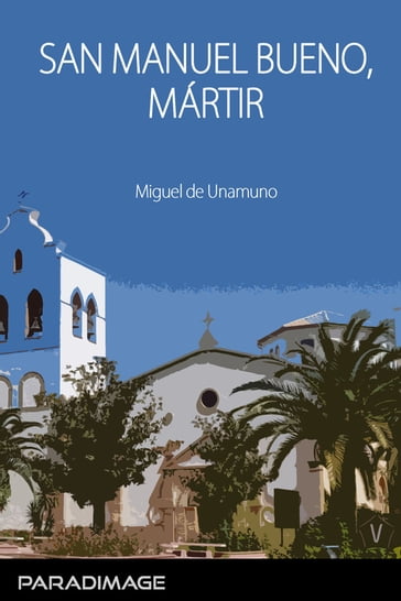 San Manuel Bueno, Mártir - Miguel de Unamuno