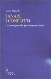 Sanare i conflitti. Le buone pratiche per diventare adulti