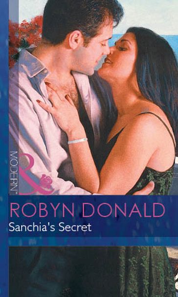 Sanchia's Secret (Mills & Boon Modern) - Robyn Donald