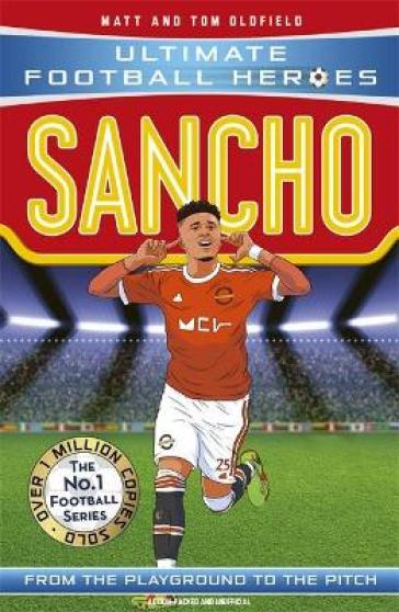 Sancho (Ultimate Football Heroes - The No.1 football series): Collect them all! - Matt & Tom Oldfield - Ultimate Football Heroes