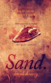 Sand Part 5: A Rap Upon Heaven