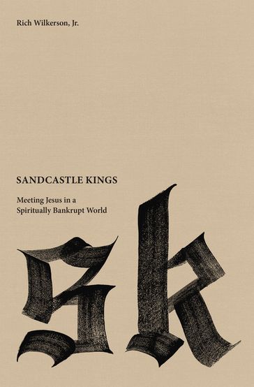 Sandcastle Kings - Rich Wilkerson Jr.