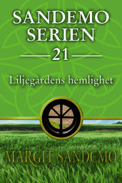 Sandemoserien 21 - Liljegardens hemlighet