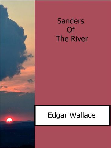 Sanders Of The River - Edgar Wallace