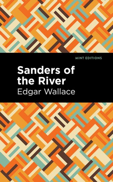 Sanders of the River - Edgar Wallace - Mint Editions