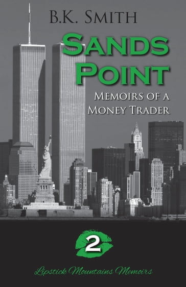 Sands Point - Memoirs of a Money Trader - B.K. Smith