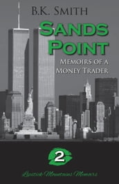 Sands Point - Memoirs of a Money Trader