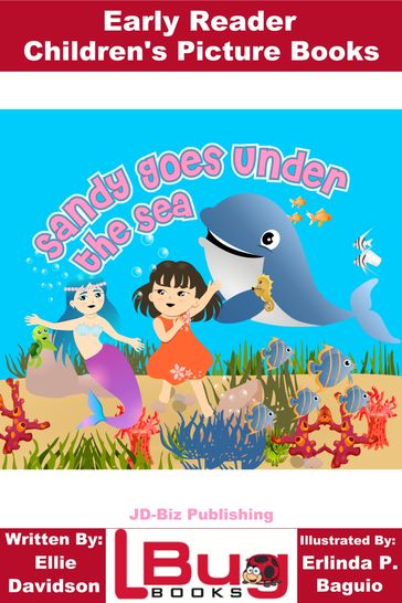 Sandy Goes Under the Sea: Early Reader - Children's Picture Books - Ellie Davidson - Erlinda P. Baguio