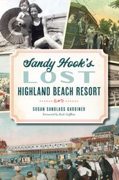 Sandy Hook s Lost Highland Beach Resort