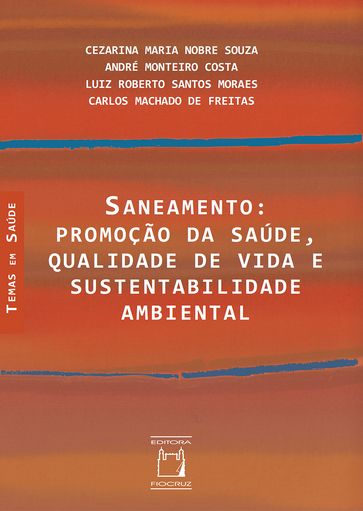 Saneamento - André Monteiro Costa - Carlos Machado de Freitas - Cezarina Maria Nobre Souza - Luiz Roberto Santos Moraes