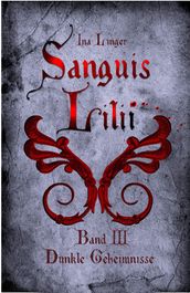 Sanguis Lilii - Band 3