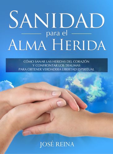 Sanidad para el Alma Herida - José Reina