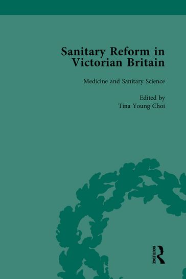 Sanitary Reform in Victorian Britain, Part I Vol 1 - Michelle Allen-Emerson - Tina Young Choi - Christopher S Hamlin