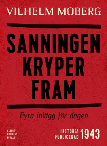 Sanningen kryper fram : Fyra inlägg för dagen - Sara R. Acedo - Vilhelm Moberg