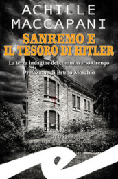 Sanremo e il tesoro di Hitler. La terza indagine del commissario Orengo