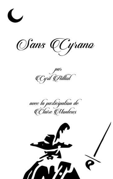 Sans Cyrano - Cyril Ailliot - Claire Monteux