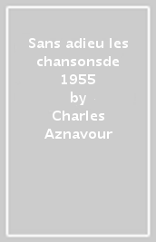 Sans adieu les chansonsde 1955