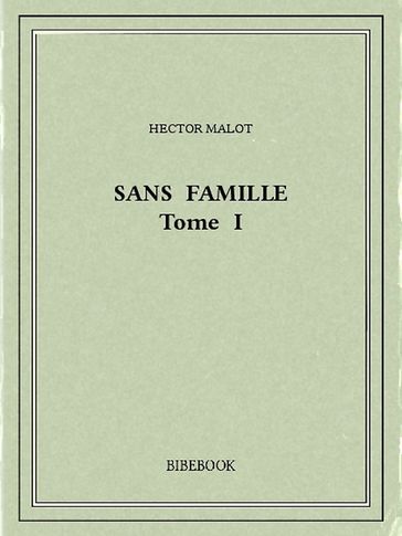 Sans famille I - Hector Malot