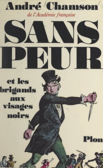 Sans peur et les brigands aux visages noirs - André Chamson