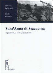 Sant Anna di Stazzema. Il processo, la storia, i documenti