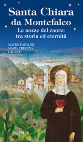 Santa Chiara da Montefalco. Le nozze del cuore: tra storia ed eternità