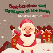 Santa Claus and Christmas at The North ploe 1 Christmas Mayhem