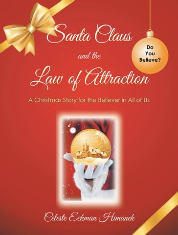 Santa Claus and the Law of Attraction - Celeste Eckman Himanek