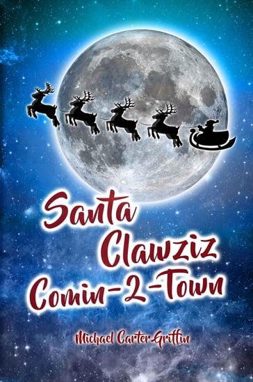 Santa Clawziz Comin-2-Town - Michael Carter Griffin