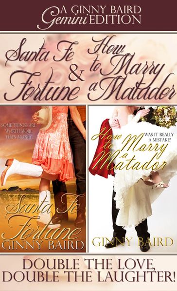 Santa Fe Fortune and How to Marry a Matador (Gemini Editions, Book 2) - Ginny Baird