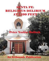 Santa Fe: Religious Delirium at 7,199 Feet