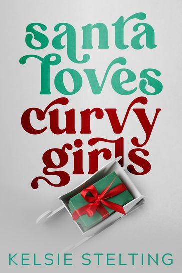 Santa Loves Curvy Girls - Kelsie Stelting