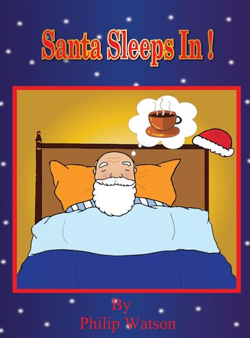 Santa Sleeps In! - Philip Watson