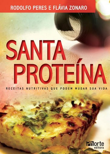 Santa proteína - Flávia Zonaro - Rodolfo Peres