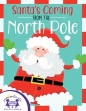 Santa s Coming From The North Pole