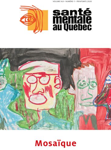 Santé mentale au Québec. Vol. 45 No. 1, Printemps 2020 - Catherine Briand - Marc Corbière - Valérie Blanchet - Martin D. Provencher - Stéphanie Landry - Nadine Larivière - Camille Gauthier-Boudreault - Paul Morin - Richard Boyer - Morgane Gabet - Guy Grenier - Daniela Perrottet - Marie-Josée Fleury - Marie-Pier Fortin - Mélissa Lavoie - Isabelle Dufour - Maud-Christine Chouinard - Alena Valderrama - Isabelle Courcy - Lindsay Weis-Heitner - Baudouin Forgeot dArc - Maud Mazaniello-Chézol - Marie-France Bastien - Steve Geoffrion - Mélanie Lavoie-Tremblay - Anick Hurtubise - Pascal Tanguay - Hélène Givron - Martin Desseilles - David Gouron - Catherine Vignault - Jacques Quintin - William Semaan - Khashayar Djahanbakhsh Asli