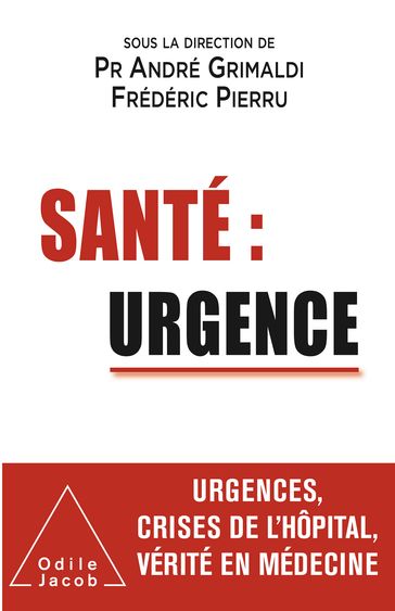 Santé : urgence - André Grimaldi - Frédéric Pierru
