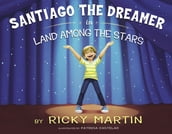 Santiago the Dreamer in Land Among the Stars