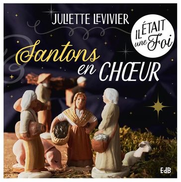 Santons en choeur - Juliette Levivier