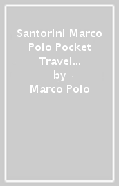Santorini Marco Polo Pocket Travel Guide - with pull out map