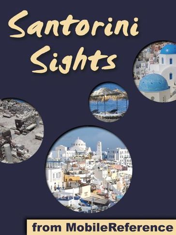 Santorini Sights: a travel guide to the top 12 attractions in Santorini, Greece (Mobi Sights) - MobileReference
