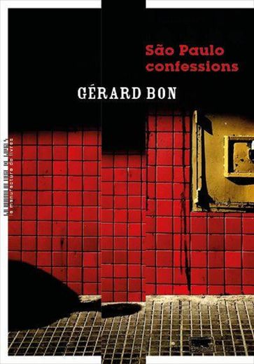 Sao Paulo confessions - Gérard Bon