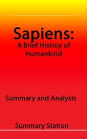 Sapiens: A Brief History of Humankind   Summary and Analysis
