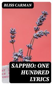 Sappho: One Hundred Lyrics