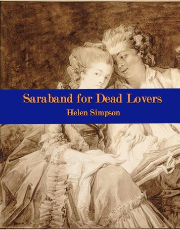 Saraband for Dead Lovers - Helen Simpson
