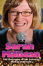 Sarah Millican - The Biography Of The Funniest Woman In Britain